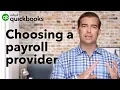 How to Choose a Payroll Provider in 2021 Presented by QuickBooks Payroll