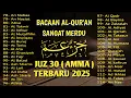 Download Lagu Beautiful Recitation of Juz Amma Full (_جزء عم) | সূরা নাবা থেকে সূরা নাস তিলাওয়াত | Alaa Aqel