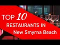 Top 10 best Restaurants in New Smyrna Beach Florida