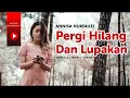 Download Lagu Annisa Nurfauzi - Pergi Hilang Dan Lupakan (Official Music Video)