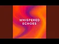Lagu Whispered Echoes