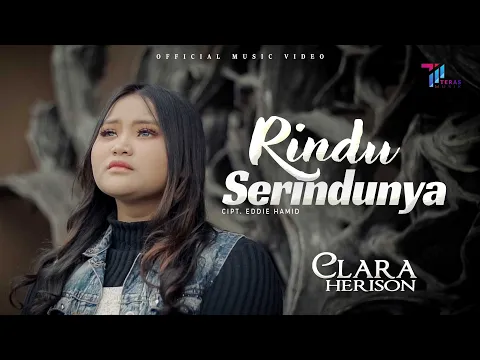 Download MP3 Clara Herison - Rindu Serindunya (Official Music Video)