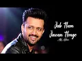 Lagu Jab Hum Jawan Honge - Atif Aslam 