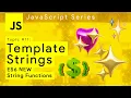 JS Template Strings in ES6 new string functions tutorial JavaScript Series Urdu Hindi