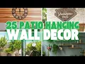 PATIO HANGING WALL DECOR IDEAS 25 UNIQUE OUTDOOR WALL DECORATION FOR BACKYARD PATIO SPACES