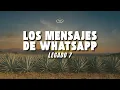 LEGADO 7 - LOS MENSAJES DE WHATSAPP (Letra/Lyrics)