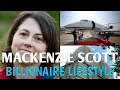MACKENZIE SCOTT Billionaire Lifestyle Net Worth Mansion Cars Private Jet Luxury lifestyle