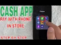 How To Pay With Cash App On Phone In Store