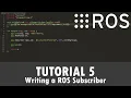 ROS Tutorial 5 Writing a ROS Subscriber C