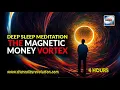 Deep Sleep Meditation - The Magnetic Money Vortex