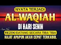 Dahsyat Surat Al Waqiah, Dengarkan Hutang Lunas, Rezeki Datang dari Segala Penjuru