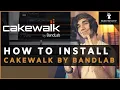 How To Install Cakewalk By BandLab In under 10 minutes