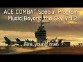Lagu Fire Youngman - ACE COMBAT Special Program: Music Beyond the Sky Vol.2