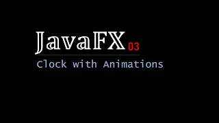 JavaFX 03 - Clock with Animation