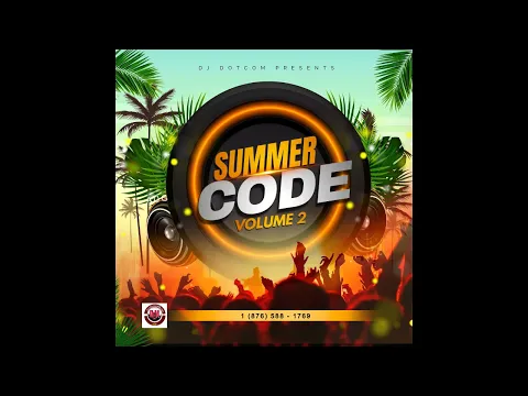 Download MP3 DJ DOTCOM PRESENTS SUMMER CODE DANCEHALL MIXTAPE PT.2 (CLEAN) 2023 ☀️
