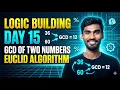 Logic Building Day 15 GCD of Two Numbers Using Euclidean Algorithm DSA for Beginners