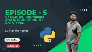 Python Variables Explained and Intro to DataTypes Episode 5 Python for AI Series