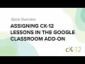 Assigning CK-12 Lessons in the Google Classroom Add-on