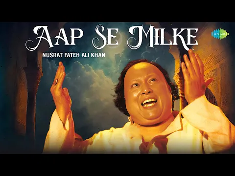 Download MP3 Aap Se Milke | Ustad Nusrat Fateh Ali Khan | Javed Akhtar | Sufi Song | Audio | Sufi Music