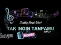 Download Lagu [ Karaoke ] Tak ingin tanpamu - Sodiq feat Ulvi