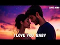 Download Lagu 💖 I Love You, Baby 💗 A Sweet, Endless Romance 💕 Love Romantic New English Song 🎶🎵