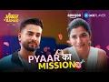 Elvish Yadav का Love Mission Start 😍 | Aukaat Ke Bahar | Malhaar Rathod | Amazon MX Player