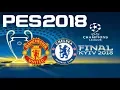 PES 2018 - Manchester United vs Chelsea - UEFA CHAMPIONS LEAGUE FINAL