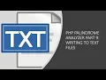 PHP is a Palindrome Part 9 Writing to Text Files