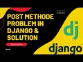 POST method problem in Django Solution