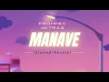 MITRAZ - Manave | Slowed+Reverb | Lofi Master Master | The Prophec