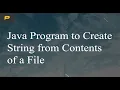 Java Program to Create String from Contents of a File