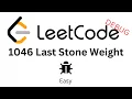 Leet Code 1046 Last Stone Weight Debug Java