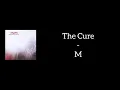 Download Lagu The Cure - M (Lyrics)