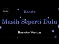 Download Lagu Kenriz - Masih Seperti Dulu (Karaoke Version by QraOke)