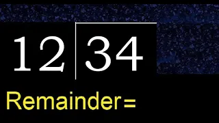 Divide 34 by 12 remainder Division with 2 Digit Divisors How to do