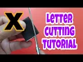 Letter cutting tutorial Letter X