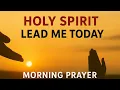 Download Lagu Holy Spirit, Fill Me \u0026 Lead Me in Truth | Powerful Morning Prayer for Guidance \u0026 Strength