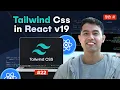 Tailwind CSS in React v19 Installing and Using Tailwind CSS to Style Your React App