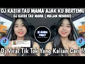 Lagu DJ KASIH TAU MAMA AJAK KU BERTEMU 🎶 DJ KASIH TAU MAMA ( MALAM MINGGU 🎶 DJ VIRAL TIK TOK 2025 !!