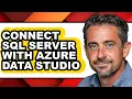 How to Connect Sql Server with Azure Data Studio only Way