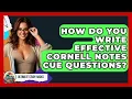 How Do You Write Effective Cornell Notes Cue Questions - Ultimate Study Hacks