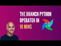 The Airflow BranchPythonOperator for Beginners in 10 mins