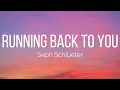 Seph Schlueter - Running Back To You (Lyrics)