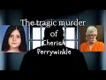 True Crime - The Murder of Cherish Perrywinkle