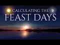 The Calendar Calculating the Feast Days