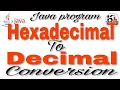 java program to convert hexadecimal to decimal how to convert hexadecimal to decimal in java