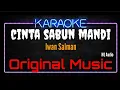 Download Lagu Karaoke Cinta Sabun Mandi ( Original Music ) HQ Audio - Iwan Salman