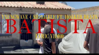 YXUNGWAVE SHIRILELE FT HOAKER BEATS BATISTA LYRIC VIDEO 