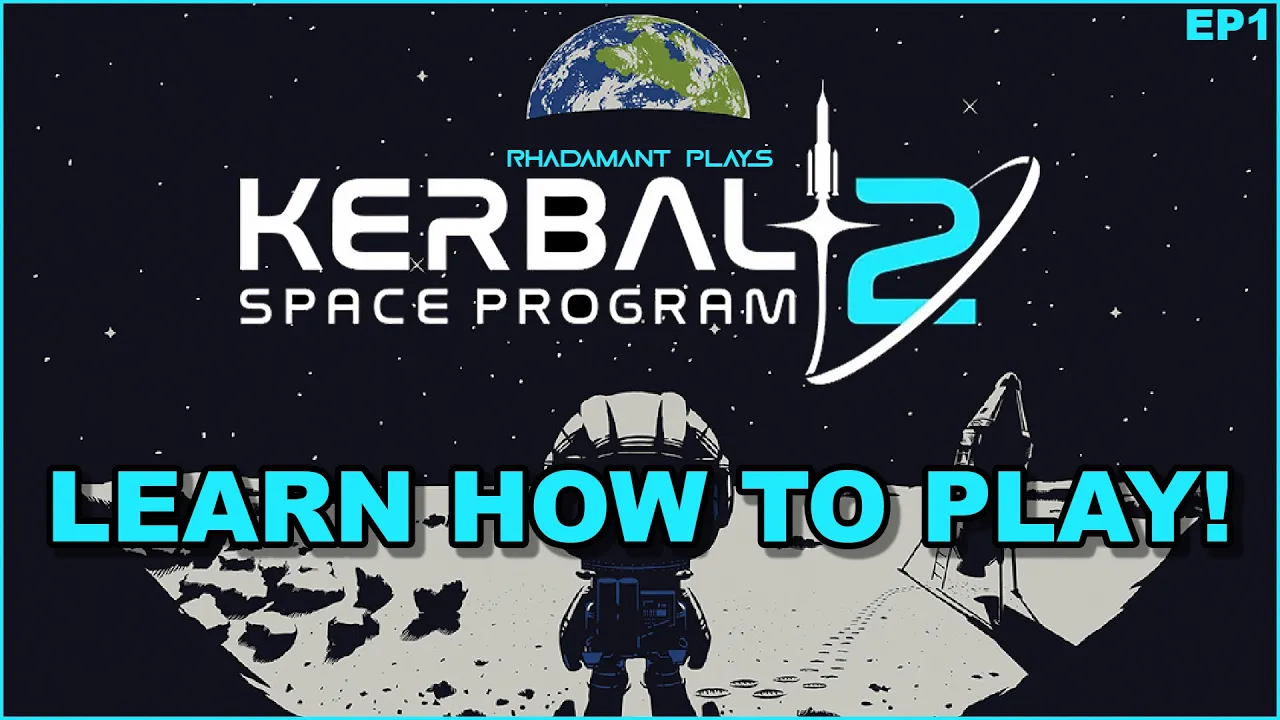 Kerbal Space Program 2 - Learn How To Play!