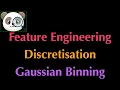 Feature Engineering Course - Gaussian Binning
